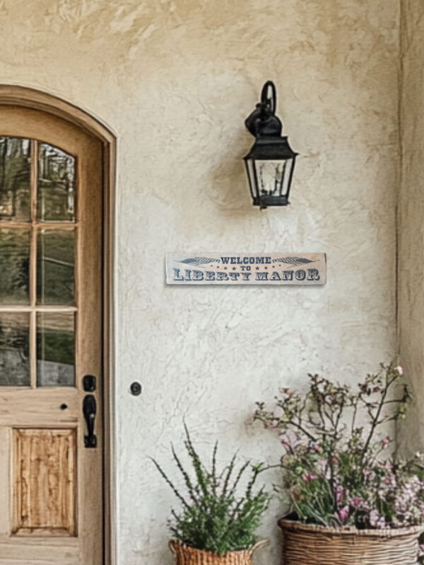 Welcome To Liberty Manor plaque for the home.